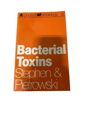 Bacterial Toxins – Stephen & Pietrowski 1981 Aspects of Microbiology 2 ASM