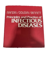 Principles Practice Infectious Diseases Vol 1 Mandell Douglas Bennett 1979 HC