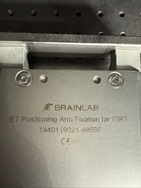 BrainLab  ET PPSITIONING ARM Fixation For IGRT 1440119021-49596